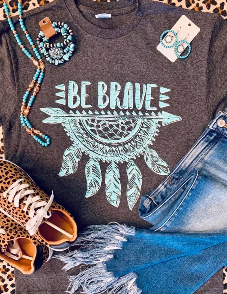 Be Brave Graphic Tee