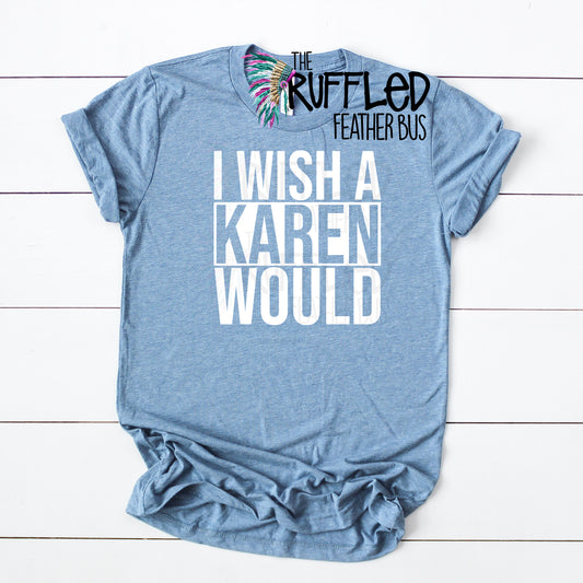 Wish a Karen Would