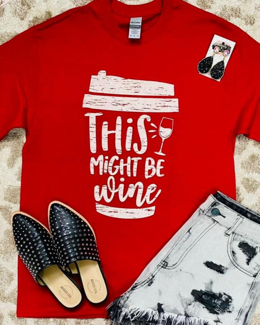 This Might Be Wine Graphic Tee