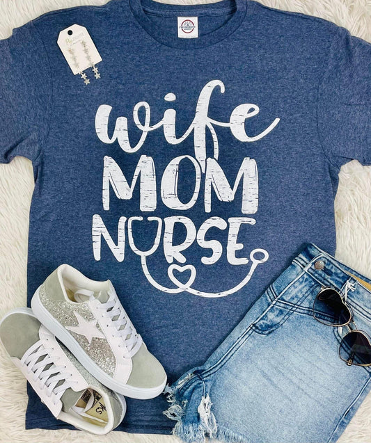 Wife Mom Nurse Graphic Tee