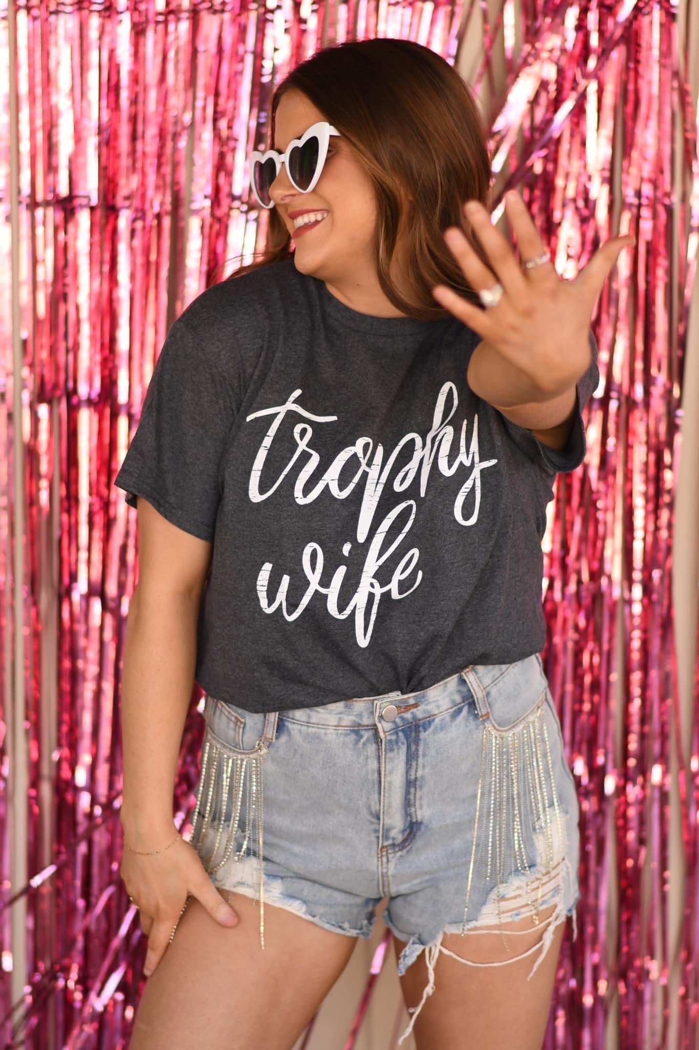 Trophy Wife Graphic Tee