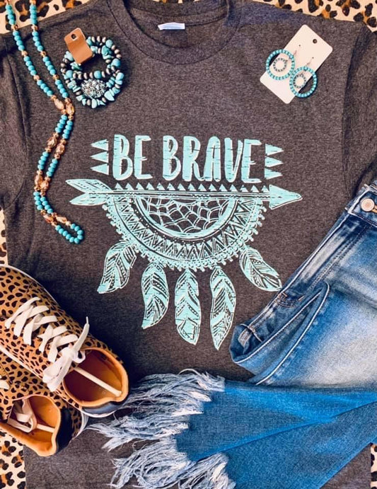 Be Brave Graphic Tee