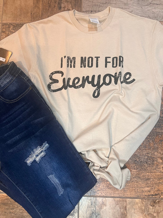 Im Not for Everyone Graphic Tee