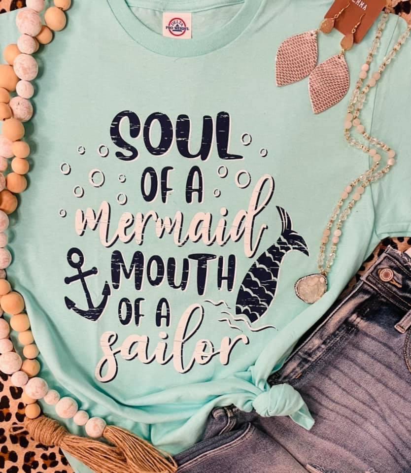Soul Of A Mermaid Mouth Of A Sailer Graphic Tee