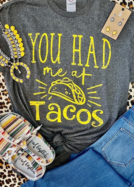 Had me @ Tacos Graphic Tee