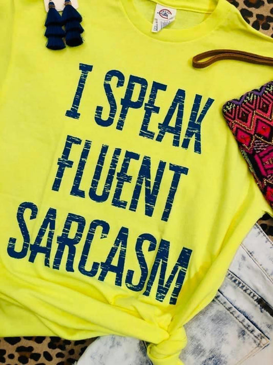 I Speak Fluent Sarcasm Tee