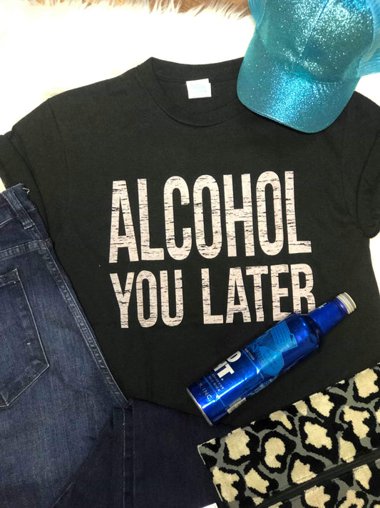 Alcohol you Later