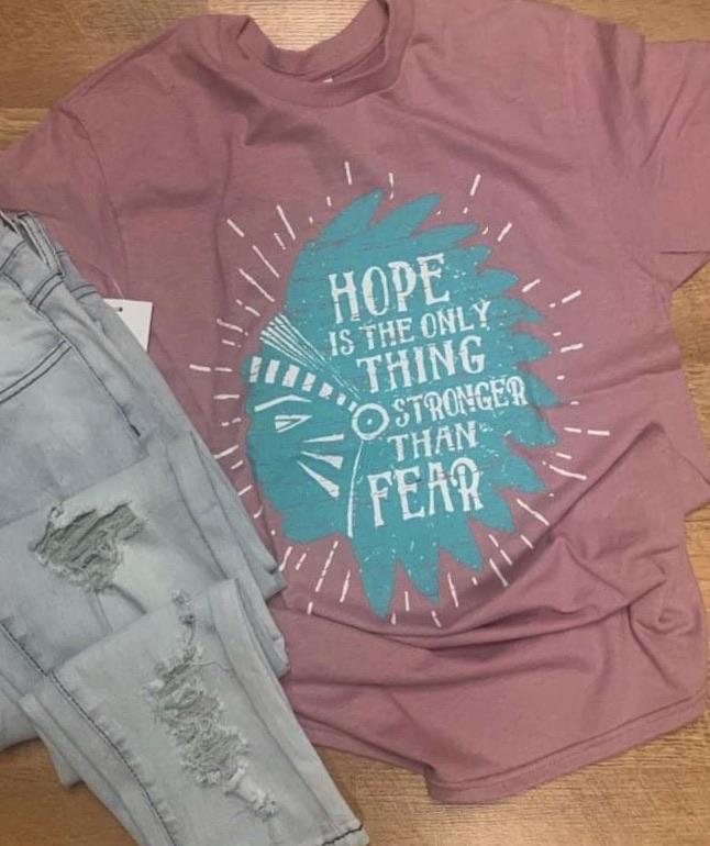 Hope Is The Only Thing Stronger Than Fear Tee