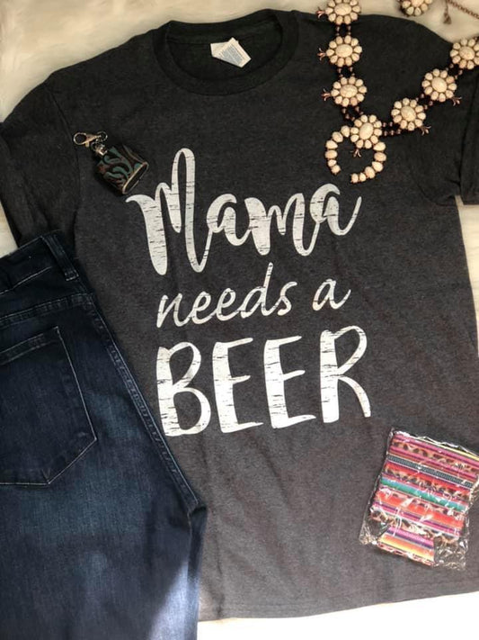 Mama needs a Beer Tee