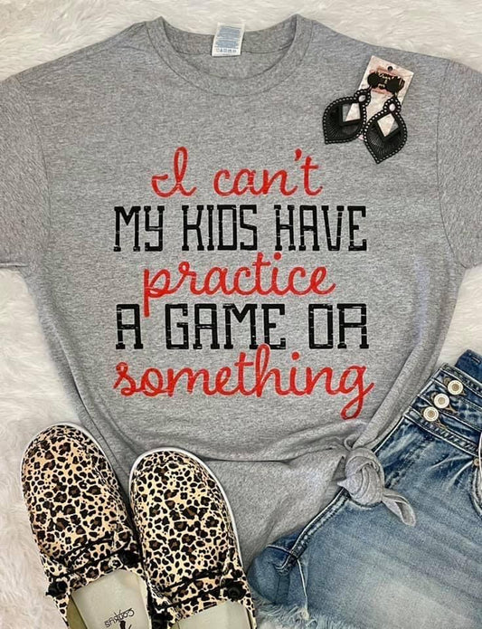 I Can't My Kid has Practice