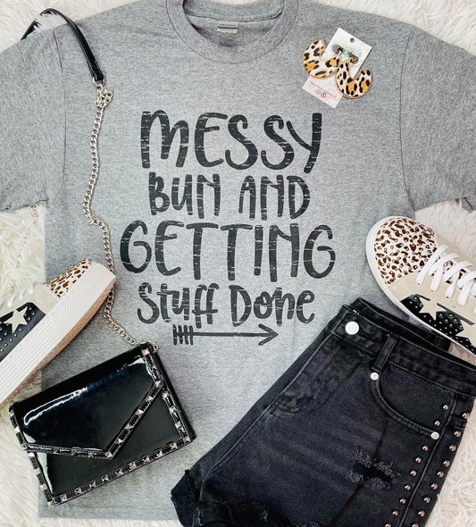 Messy Bun Getting Stuff Done Graphic Tee