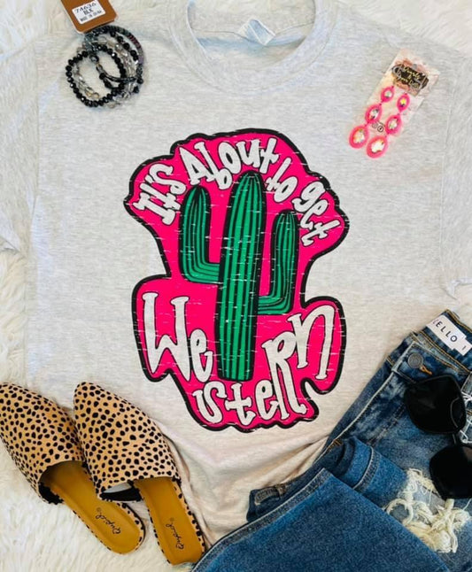 It’s About To Get Western Graphic Tee