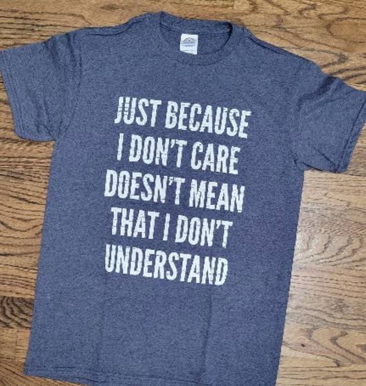 Just Because I Don't Care Graphic Tee