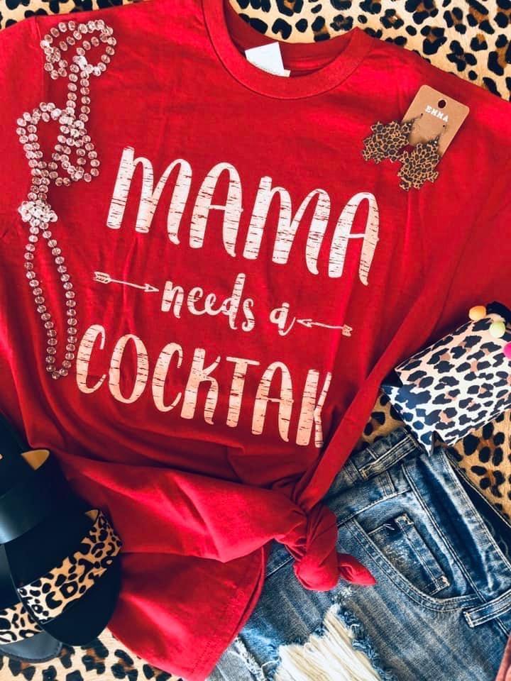 Mama needs a Cocktail Tee